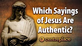 Which Sayings of Jesus Are Authentic [upl. by Berta]