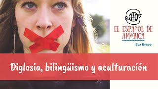 Diglosia bilingüismo y aculturación [upl. by Etnahc]