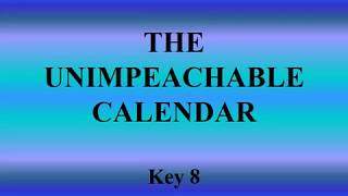 Key 8  The Unimpeachable Calendar [upl. by Heathcote453]