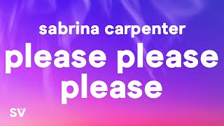 Sabrina Carpenter  Please Please Please Lyrics [upl. by Pacheco]