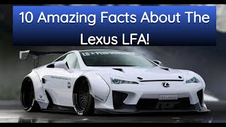 Best Supercar Ever 10 Amazing Facts About the Lexus LFA You MUST know [upl. by Brnaby]