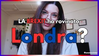 LONDRA dopo la BREXIT è cambiata  Emma Winter [upl. by Eillime]