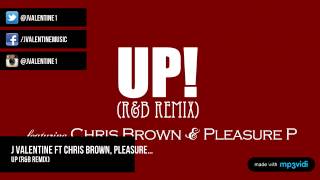 Up RampB Remix  J Valentine Ft Chris Brown Pleasure [upl. by Mendive]