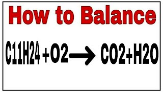 How to balance C11H24O2CO2H2OChemical equation C11H24O2CO2H2O C11H24O2CO2H2O [upl. by Velleman221]