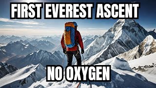 First Ascent Everest No Oxygen [upl. by Farrel]