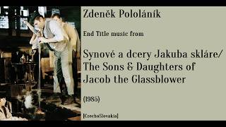 Zdeněk Pololáník Synové a dcery Jakuba skláre  Sons amp Daughters of Jacob the Glassblower 1985 [upl. by Aitan]