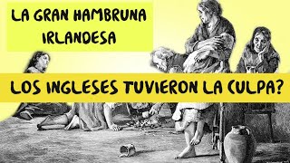 HISTORIA DE LA GRAN HAMBRUNA IRLANDESA [upl. by Aleyam]