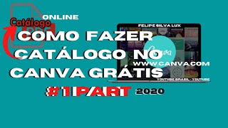 Como criar  CATÁLOGO EM PDF  no Canva GRÁTIS Online 2020 1 Part [upl. by Eednac379]