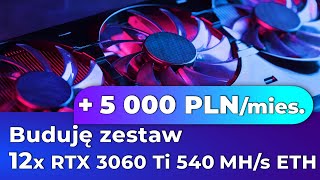 Koparka kryptowalut 12x RTX 3060 Ti 540MHs ETH czyli 5000 PLN miesięcznie [upl. by Eolande]