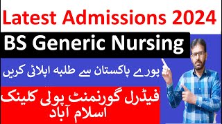 BS nursing Generic Admissions 2024 Latest NewsPGMI Islamabad Nursing Admissions Far All Pakistan [upl. by Brittnee270]