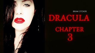 DRACULA by Bram Stoker  AUDIOBOOK Chapter 3   UNABRIDGED ‪EpictreasureSanctuary‬ [upl. by Perzan]