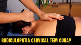 Radiculopatia Cervical Tem Cura  Tratamento Real para radiculopatia [upl. by Ruscher]