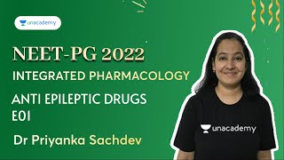 NEET PG  Integrated Pharmacology  Anti Epileptic Drugs E01  Dr Priyanka Sachdev [upl. by Lewendal550]