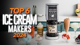 Best Ice Cream Makers 2024  The Only 6 You Should Consider [upl. by Ahsenyl668]