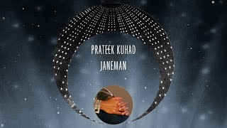 Prateek Kuhad  Janeman Official Lyric Video [upl. by Ardnaiek]