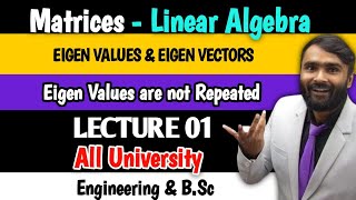 EIGEN VALUES AND EIGEN VECTORS  Matrices  Linear Algebra Eigen Values are non RepeatedLECTURE 01 [upl. by Kalam]