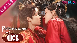 ESPSUB Peligroso amor  EP03  Traje Antiguo  Romance  Li Muchen  Wang Zuyi  YOUKU [upl. by Cloutman]