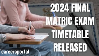 2024 Final Matric Exam Timetable Now Available  Careers Portal [upl. by Anitsahs]