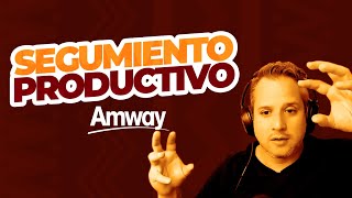 💥¿CÓMO HACER UN BUEN SEGUIMIENTO  AMWAY  Network Marketing [upl. by Sleinad317]