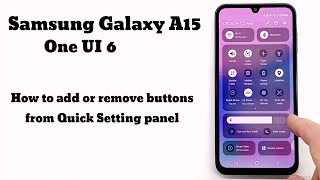 How to edit quick panel on Samsung Galaxy A15 with ONE UI 6 [upl. by Krik]