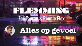 Alles Op Gevoel  FLEMMING Zoë Tauran amp Ronnie Flex Sped Up 4K [upl. by Hurd]