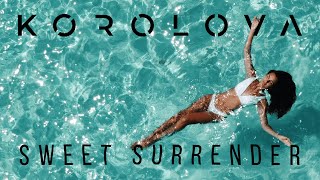 Korolova  Sweet Surrender Official Music Video [upl. by Elacim]