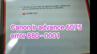 Canon ir advance 6075 error 8800001 Canon ir advance 60756275626560656055 [upl. by Alak]