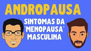 ANDROPAUSA sintomas causas e tratamentos ATUALIZADO [upl. by Nesrac327]