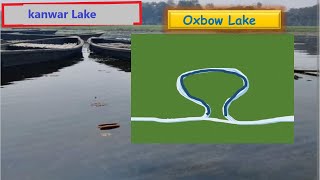 Oxbow Lake  Oxbow lake and meanders  How Oxbow lake forms  Kanwar lake [upl. by Derfla]