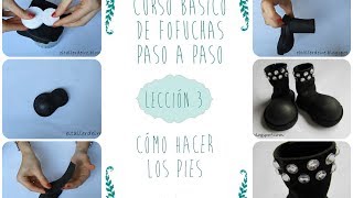 Curso básico de fofuchas paso a paso LECCIÓN 3 Cómo hacer los pies [upl. by Goodspeed]