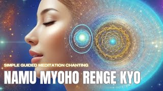 Simple Guided Meditation to Chanting Namu Myoho Renge Kyo  Nichiren Buddhism [upl. by Correna702]