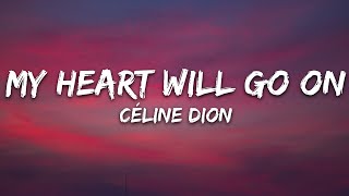 Celine Dion  My Heart Will Go On Lyrics [upl. by Otrebtuc]