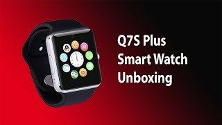 Q7S Plus Smart Watch Bluetooth sport Unboxing [upl. by Reyaht806]