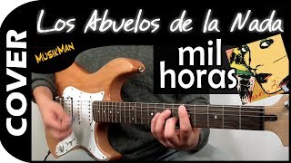 MIL HORAS ⌚  Los Abuelos de la Nada  GUITARRA  MusikMan N°093 [upl. by Bannister927]