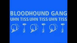 Bloodhound gang  Uhn tiss uhn tiss uhn tiss lyrics [upl. by Shantee]