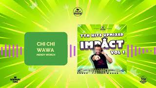 Chi Chi WaWa Upmix Ft Mendy Worch  IMPACT [upl. by Llebanna483]