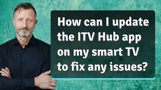 How can I update the ITV Hub app on my smart TV to fix any issues [upl. by Hugues]