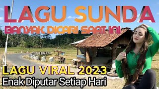 Lagu Sunda Paling Banyak Dicari 2023 Enak Diputar Setiap Hari [upl. by Lemmie]