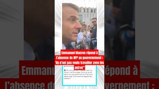 Macron répond à l’absence du NFP au gouvernement  Ils n’ont pas voulu travailler avec les autresquot [upl. by Grindlay731]