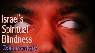 Israels Spiritual Blindness Documentary [upl. by Chimene]