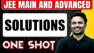 SOLUTIONS in 1 Shot  All Concepts amp PYQs Covered  JEE Main amp Advanced [upl. by Isbella]