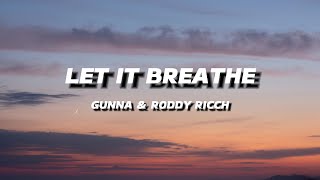 GUNNA amp RODDY RICCH  LET IT BREATHE  LYRICS [upl. by Notlehs]