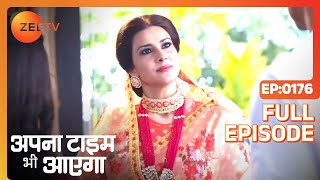 Rani Sa को क्या announcement करनी है  Apna Time Bhi Aayega  Full Ep  176  Zee TV [upl. by Nyrb888]