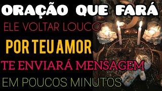 Oração que fará ele voltar louco por teu amor  te enviará mensagem em poucos minutos amor oração [upl. by Aisnetroh356]