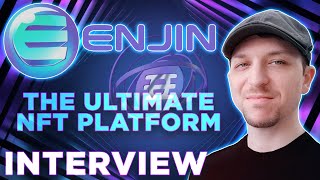 Enjin interview  The Ultimate NFT Platform for The Metaverse [upl. by Lidah749]