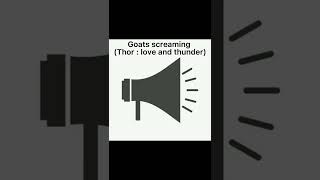 Goats Screaming Thor  Love and thunder  Sound Effect [upl. by Ralleigh247]