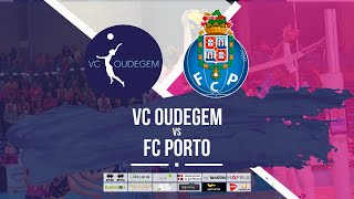 VC Oudegem  FC Porto CEV Cup [upl. by Paterson]