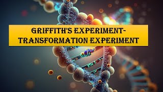 Lecture 04  Griffiths experiment Transformation Experiment [upl. by Ynneb841]