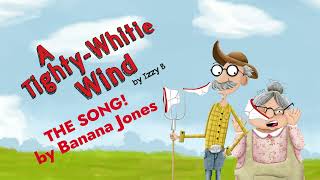 quotA Tightywhitie Windquot  Original Music by Banana Jones [upl. by Ruffina954]