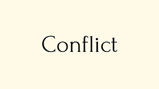 Conflict – Meaning Synonyms and Examples [upl. by Thorfinn]